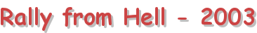 Rally from Hell - 2003